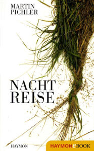 Title: Nachtreise, Author: Martin Pichler