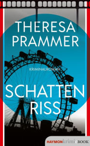 Title: Schattenriss: Kriminalroman, Author: Theresa Prammer
