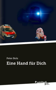 Title: Eine Hand für Dich, Author: Peter Bolz