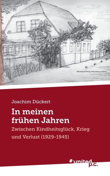 meinen frï¿½hen Jahren: Zwischen Kindheitsglï¿½ck, Krieg und Verlust (1929-1945)