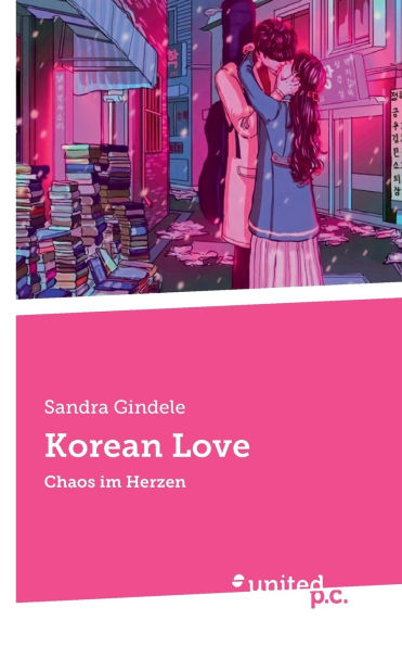 Korean Love: Chaos im Herzen