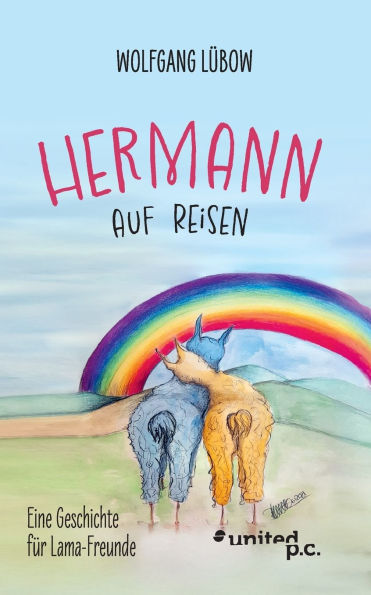 Hermann auf Reisen: Eine Geschichte fï¿½r Lama-Freunde