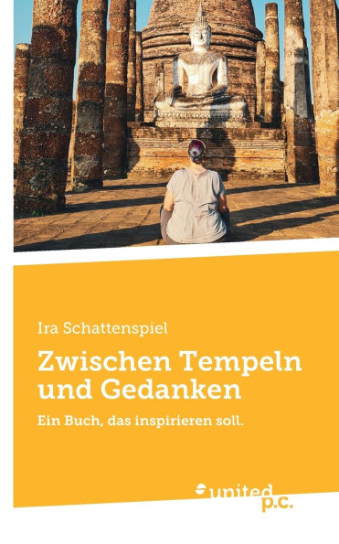 Zwischen Tempeln und Gedanken: Ein Buch, das inspirieren soll.