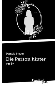 Title: Die Person hinter mir, Author: Pamela Steyer