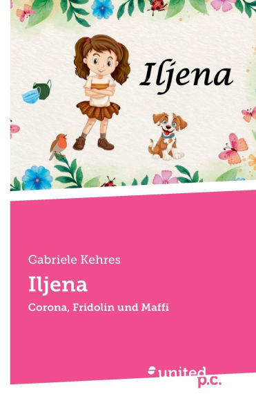 Iljena: Corona, Fridolin und Maffi