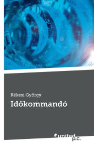 Title: Idokommandó, Author: Kékesi György