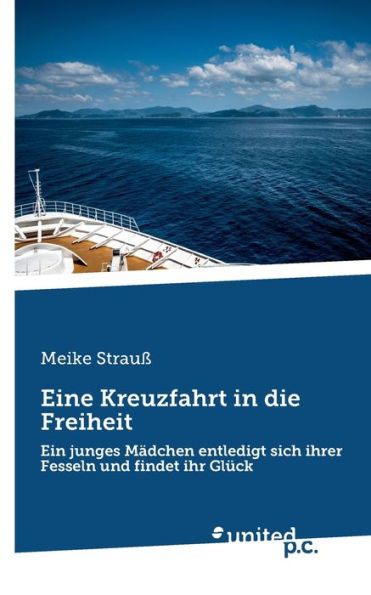 Eine Kreuzfahrt in die Freiheit: Ein junges Mï¿½dchen entledigt sich ihrer Fesseln