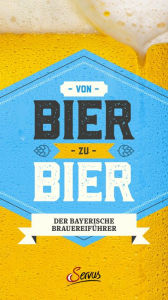 Title: Von Bier zu Bier: Der bayerische Brauereiführer, Author: Marc Ritter