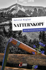 Title: Natternkopf: Ein Reichraming-Krimi, Author: Astrid Miglar