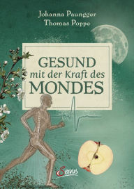 Title: Gesund mit der Kraft des Mondes, Author: Johanna Paungger