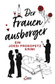 Title: Der Frauenausborger: Ein Joesi Prokopetz Krimi, Author: Joesi Prokopetz