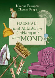 Rent e-books Haushalt und Alltag im Einklang mit dem Mond 9783710450921 by Johanna Paungger, Thomas Poppe PDB RTF FB2