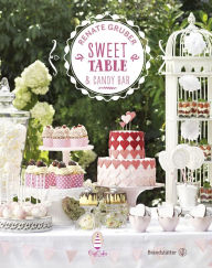 Title: Sweet Table & Candy Bar, Author: Renate Gruber
