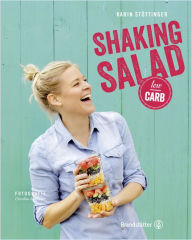 Title: Shaking Salad low carb, Author: Karin Stöttinger