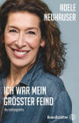 Ich war mein größter Feind: Autobiografie