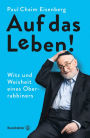 Auf das Leben!: Witz und Weisheit eines Oberrabbiners