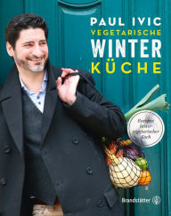 Title: Vegetarische Winterküche, Author: Paul Ivic