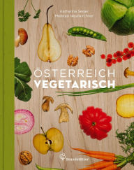 Title: Österreich vegetarisch, Author: Katharina Seiser