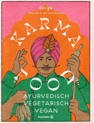 Title: Karma Food: ayurvedisch - vegetarisch - vegan, Author: Adi Raihmann