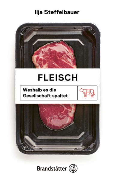 Fleisch: Weshalb es die Gesellschaft spaltet