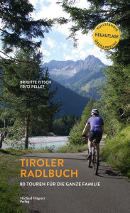 Title: Tiroler Radlbuch: 80 Touren für die ganze Familie, Author: Brigitte Fitsch