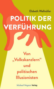 Title: Politik der Verführung: Von 