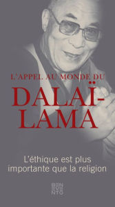 Title: L'appel au monde du Dalaï-Lama: L'éthique est plus importante que la religion, Author: Dalai Lama