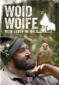 Title: Mein Leben im Wald, Author: Woid Woife
