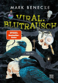 Title: Viral. Blutrausch: Kriminalroman, Author: Mark Benecke