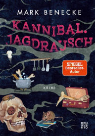 Title: Kannibal. Jagdrausch: Kriminalroman, Author: Mark Benecke