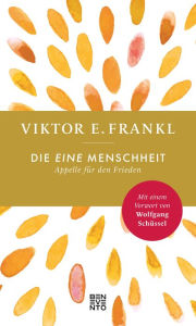 Title: Die eine Menschheit: Appelle für den Frieden, Author: Viktor E. Frankl