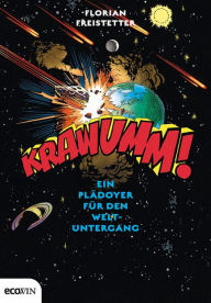 Title: Krawumm!: Ein Plädoyer für den Weltuntergang, Author: Florian Freistetter