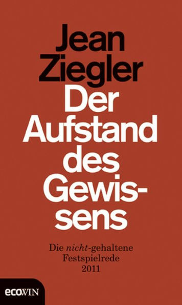 Der Aufstand des Gewissens: Die nicht-gehaltene Festspielrede 2011