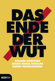 Title: Das Ende der Wut, Author: Roland Düringer