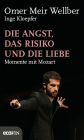 Die Angst, das Risiko und die Liebe: Momente mit Mozart