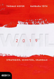 Title: Wahl 2019: Strategien, Schnitzel, Skandale, Author: Barbara Tóth