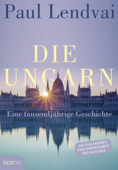 Die Ungarn: Eine tausendjährige Geschichte