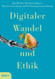 Title: Digitaler Wandel und Ethik, Author: Rat für Forschung und Technologieentwicklung