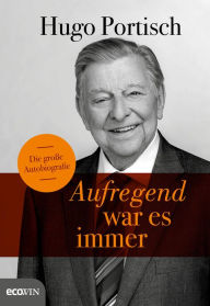 Title: Aufregend war es immer, Author: Hugo Portisch