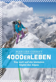 Title: 4000ERLEBEN: Von null auf die höchsten Gipfel der Alpen, Author: Marlies Czerny