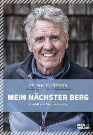 Title: Mein nächster Berg: Erzählt von Marlies Czerny, Author: Peter Habeler