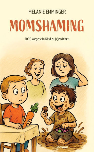 Momshaming: 1000 Wege sein Kind zu (v)erziehen