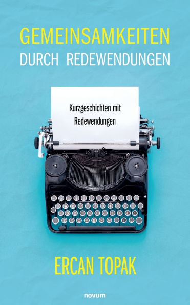 Gemeinsamkeiten durch Redewendungen: Kurzgeschichten mit Redewendungen