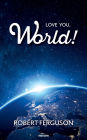 Love You, World!