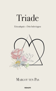 Title: Triade: Eï¿½n adoptie - Drie belevingen, Author: Margot Ten Pas