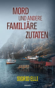 Title: Mord und andere familiäre Zutaten, Author: Sigrid Elli