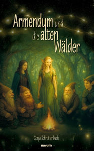 Title: Armendum und die alten Wï¿½lder, Author: Sonja Schrottenbach