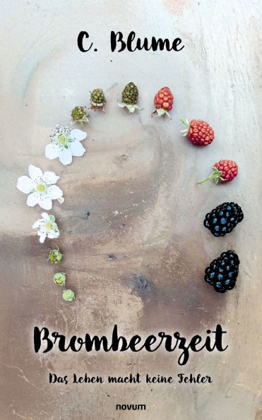 Brombeerzeit: Das Leben macht keine Fehler