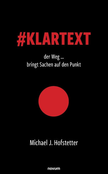 #Klartext der Weg ... bringt Sachen auf den Punkt