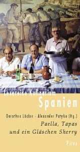 Title: Lesereise Kulinarium Spanien: Paella, Tapas und ein Gläschen Sherry, Author: Alexander Potyka